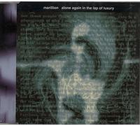 Marillion - Alone again in the lap of luxury