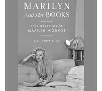 Marilyn and Her Books: The Literary Life of Marilyn Monroe