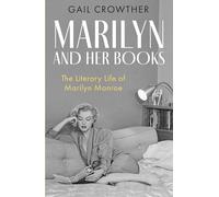 Marilyn And Her Books: The Literary Life of Marilyn Monroe