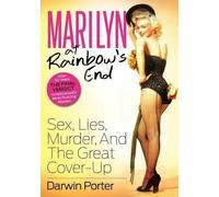 Marilyn At Rainbow's End: Sex, Lies, Murder, and the Great Cover-up by Darwin Porter (June 16,2012)