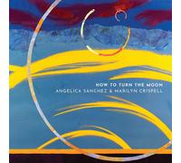 Marilyn Crispell How to Turn the Moon w/ Angelica Sanchez (CD) (Importación USA)