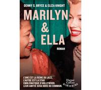 Marilyn et Ella: Un roman inoubliable sur l'amitié de deux stars d'Hollywood : Marilyn Monroe et Ella Fitzgerald