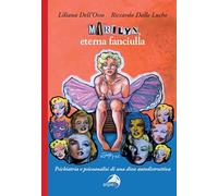 Marilyn, eterna fanciulla. Psichiatria e psicoanalisi di una diva autodistruttiva (I territori della psiche)