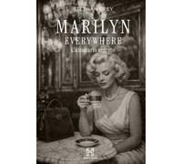 Marilyn Everywhere: L'itinerario segreto (Hanse Media - Press Series)