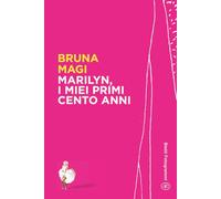 Marilyn, i miei primi cento anni (Bietti Fotogrammi)
