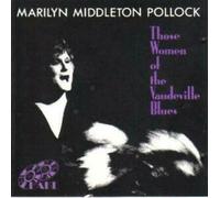 Marilyn Middleton Pollock - Those Women of the Vaudeville Blues