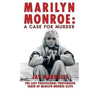Marilyn Monroe: A Case for Murder