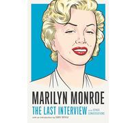 Marilyn Monroe: The Last Interview: and Other Conversations (The Last Interview Series)