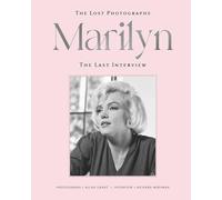 Marilyn: The Lost Photographs, the Last Interview