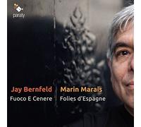 Marin Marais - Folies d'Espagne & Pieces de Viola - Fuoco E Cenere