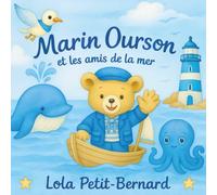 Marin Ourson et les amis de la mer: Album illustré pour enfants de 2 à 6 ans - Histoire du soir sur l'aventure, l'amitié et le courage