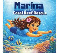 Marina and the Coral Reef Rescue: A Gentle Bedtime Story about Kindness and Caring for Our Oceans (Marina Ocean Adventures)
