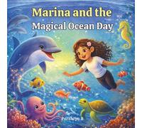 Marina and the Magical Ocean Day: A Gentle Bedtime Story About Ocean, Marine Animals, Kindness, and Adventure (Marina Ocean Adventures)
