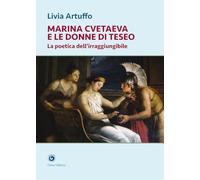 Marina Cvetaeva e le donne di Teseo. La poetica dell'irraggiungibile (Novazioni)