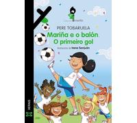 Mariña e o balón. O primeiro gol (INFANTIL E XUVENIL - MERLÍN - De 7 anos en diante)