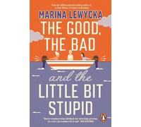 Marina Lewycka The Good, the Bad and the Little Bit Stupid (Tapa blanda)