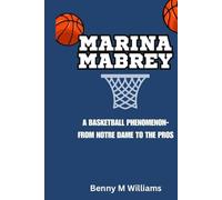 Marina Mabrey: A Basketball Phenomenon-From Notre Dame to the