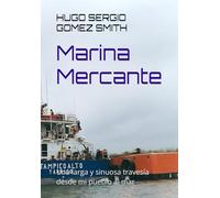 Marina Mercante: Una larga y sinuosa travesía desde mi pueblo al mar (Marina Mercante mexicana, los tiempos por venir)