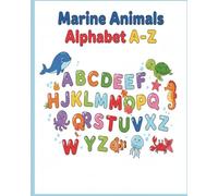 Marine Animals Alphabet A-Z for Kids: Alphabet Tracing and Coloring Book with Ocean Animals