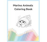 Marine Animals Coloring Book: A Fun and Simple Coloring Book for Kids Ages 3-6