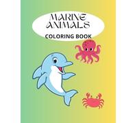 marine animals: coloring book (IMPARA..COLORA E DIVERTITI)