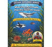 Marine Animals of the Pacific North-West: A Colouring Book for Kids Ages 6-12