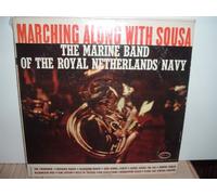 Marine Band of the Royal Netherlands Navy - Marching Along With Sousa