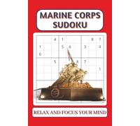 Marine Corps Sudoku Puzzle Book: Sudoku Puzzles for Marines|| Help Calm the Mind, Relax, and Focus | 6x9 Inches, 110 Pages | 50+ Puzzles | Solutions Included