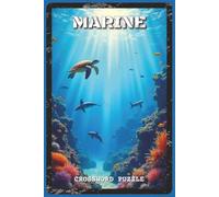 Marine Crossword Puzzles: Crossword Puzzles with Easy to Read about Ocean Life, Marine Science, Nautical Terms, and the Wonders of the Sea | 6x9 ... Sailors and Divers (Nature & Wildlife)