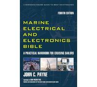 Marine Electrical and Electronics Bible: A Practical Handbook for Cruising Sailors (Sheridan House Guides to Boat Maintenance)