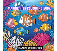 Marine Fish Colouring Book for Adults and Children: Relax with Reef Life Colouring