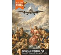 Marine Gods in the Flight Path: An Artsy Flyover Dot Grid Notebook for Geeks, Creators, and Curious Thinkers - Inspired by Eustache Le Sueur (1617-1655), Who Never Filed a Divine No-Fly Zone