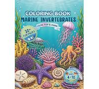MARINE INVERTEBRATES: COLORING BOOK - VOLUME 6: A Stunning Visual Guide to Spineless Marine Life and Deep Ocean Creatures. (Ocean Explorers)