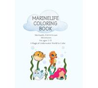 Marine Life and Mermaid Coloring Book for Kids Ages 6-13: Beautiful Underwater Scenes, Sea Animals and Magical Mermaids for Creative Kids