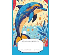 Marine Life Biologist Notebook: College Ruled Composition Notebook for Biology Students, Oceanographers, Ocean Lovers, Teens, and Adults Who Love Dolphins and Sea Creatures