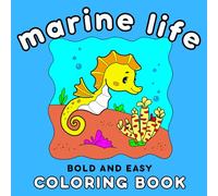 Marine Life Bold and Easy Coloring Book: Cute Cartoon Illustrations for Kids and Adults