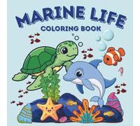 Marine Life Coloring Book: 50 Bold and Easy Illustrations of Cute Fish, Jellyfish, Turtles, and Ocean Animals - Fun Underwater Activity Gift for Toddlers and Kids