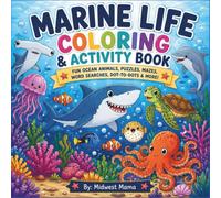 Marine Life Coloring Book: Marine Life Coloring & Activity Book: Sharks, Dolphins, Sea Turtles, Octopus, Jellyfish, Mazes, Word Searches, Hidden Objects, & More