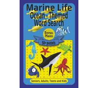 Marine Life, Ocean-Themed Word Search Puzzle: Dive Into Brain-Boosting Fun With Ocean-Inspired Word Searches | Bonus Mazes | 6 x 9 Inches, 120 Pages | ... Marine Animals, and Underwater Wonders.