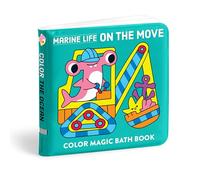 Marine Life On the Move: Color Magic Bath Book