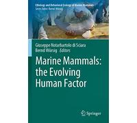 Marine Mammals: the Evolving Human Factor (Ethology and Behavioral Ecology of Marine Mammals)