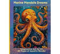 Marine Mandala Dreams: Imaginative Art for All, 85 Pages of Aquatic Wonder
