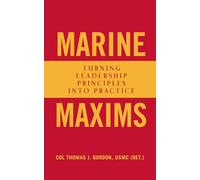 Marine Maxims: Turning Leadership Principles into Practice (Scarlet & Gold Professional Library)