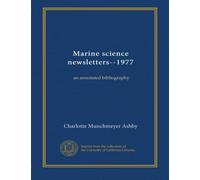 Marine science newsletters--1977: an annotated bibliography