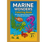 MARINE WONDERS Coloring Book: Dive into a World of Ocean-Inspired Creativity and Learning