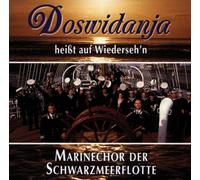 Marinechor d.Schwarzmeerflotte - Doswidanja heisst auf Wiederseh`n