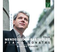 Marino Nahon - Felix Mendelssohn-Bartholdy: Piano Sonatas
