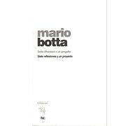 Mario Botta. Siete Reflexiones Y Un Proyecto