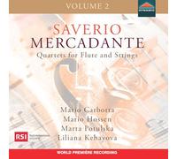 Mario Carbotta - Mario Hossen - Marta Potulska - Liliana Kehayova - Saverio Mercadante: Quartets for Flute and Strings, Vol. 2