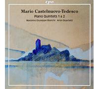 Mario Castelnuovo-Tedesco : Quintettes pour piano n° 1 et 2. Bianchi, Quatuor Aron.
